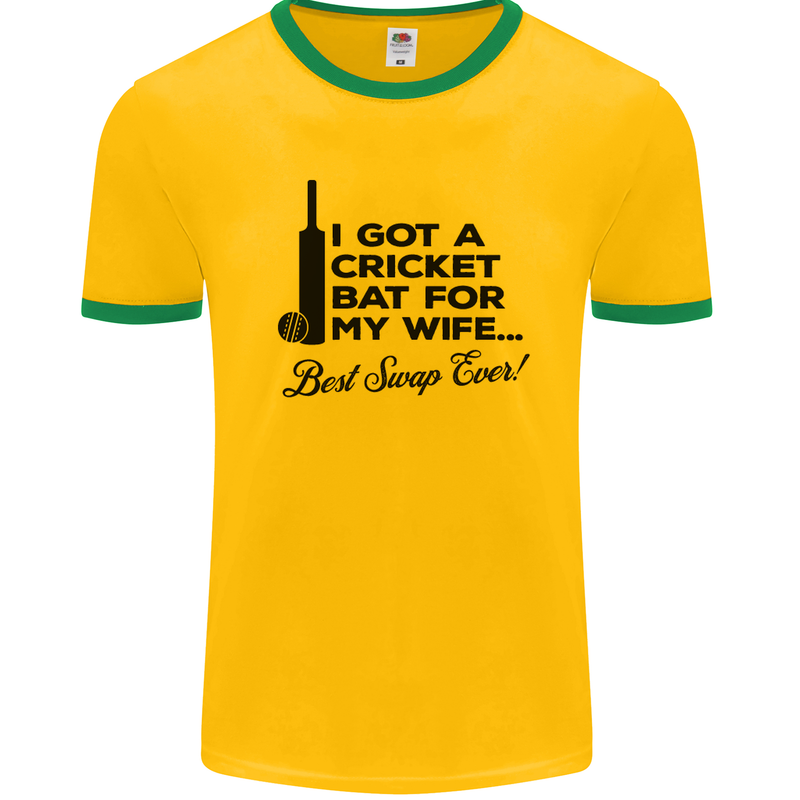 A Cricket Bat for My Wife Best Swap Ever! Mens White Ringer T-Shirt Gold/Green