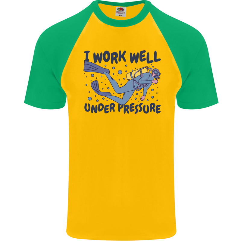 Scuba Diving Work Well Under Pressure Diver Mens S/S Baseball T-Shirt Gold/Green