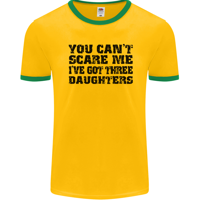 Can't Scare Me Three Daughters Father's Day Mens Ringer T-Shirt FotL Gold/Green