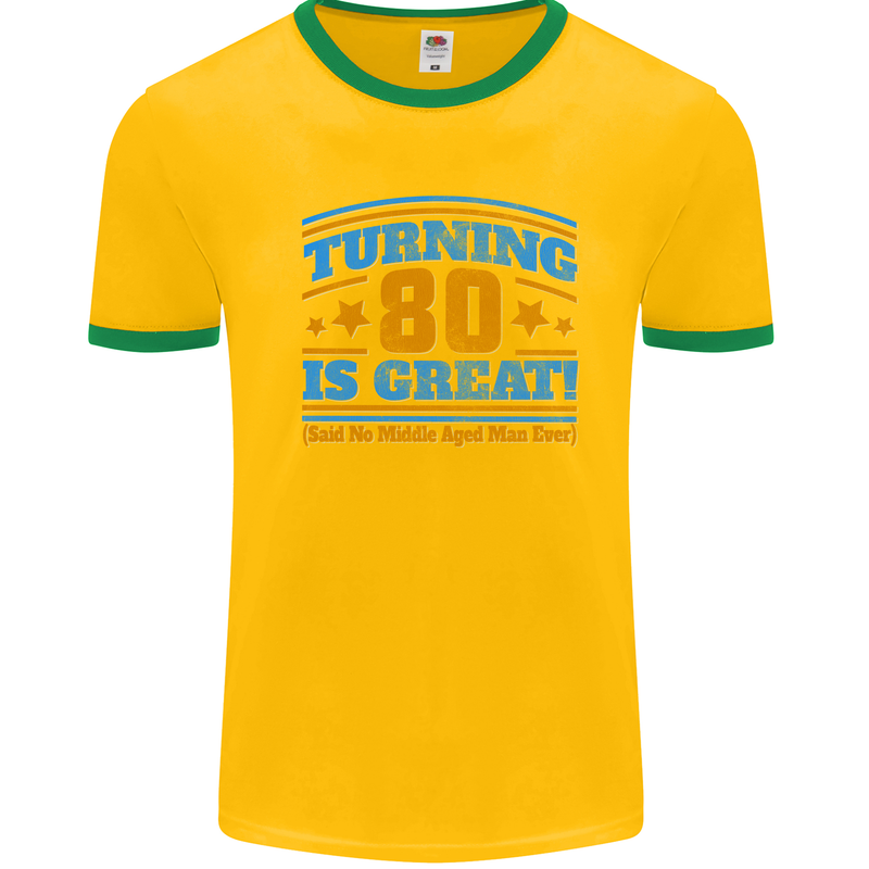 80th Birthday Turning 80 Is Great Mens White Ringer T-Shirt Gold/Green