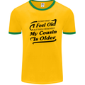 My Cousin is Older 30th 40th 50th Birthday Mens White Ringer T-Shirt Gold/Green