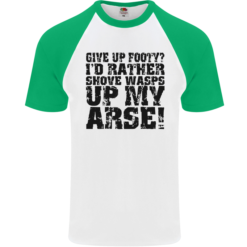 Give up Footy? Football Player Mens S/S Baseball T-Shirt White/Green