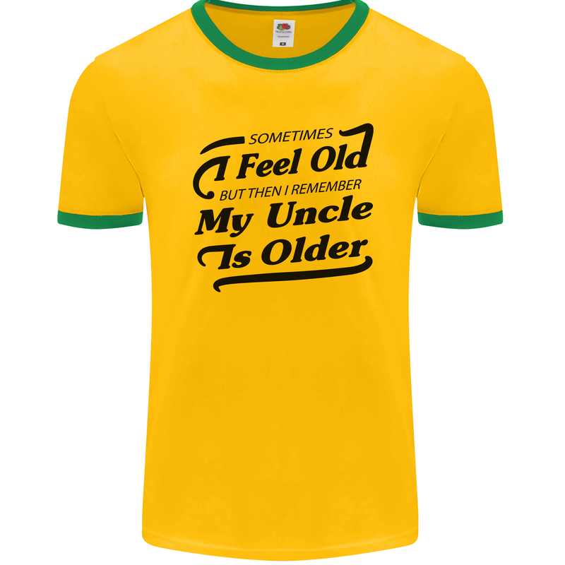 My Uncle is Older 30th 40th 50th Birthday Mens Ringer T-Shirt FotL Gold/Green