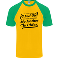 My Mother is Older 30th 40th 50th Birthday Mens S/S Baseball T-Shirt Gold/Green