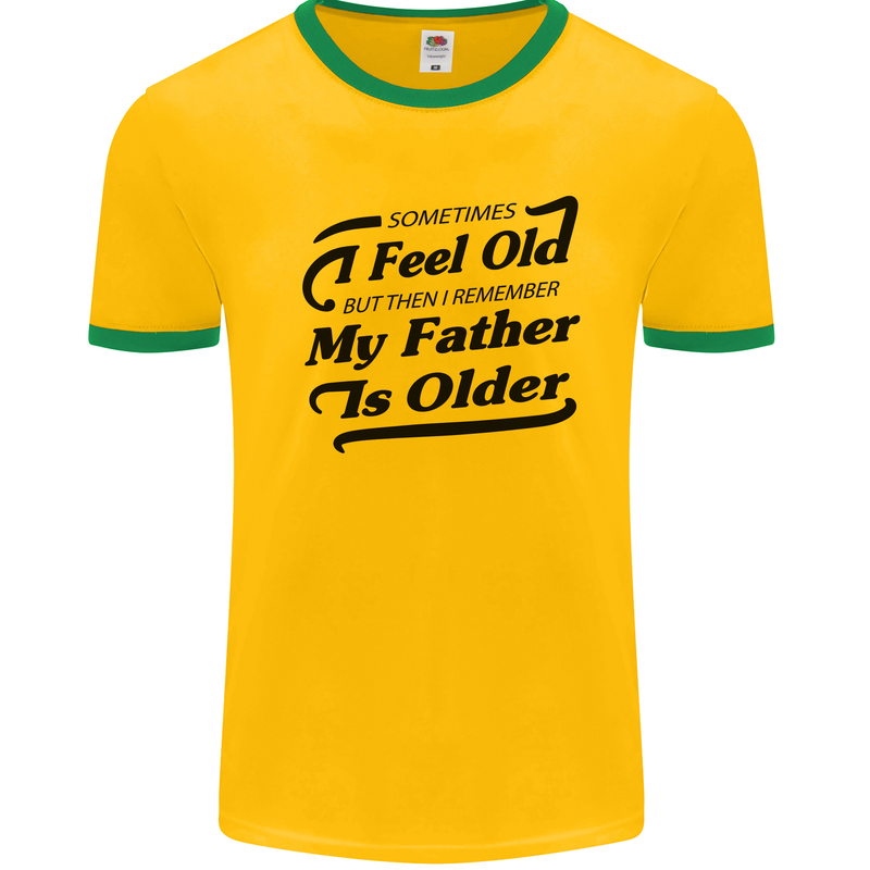 My Father is Older 30th 40th 50th Birthday Mens White Ringer T-Shirt Gold/Green