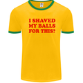 I Shaved My Balls for This Funny Quote Mens White Ringer T-Shirt Gold/Green