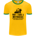 Why I Ride a Motorbike Motorcycle Biker Mens Ringer T-Shirt FotL Gold/Green