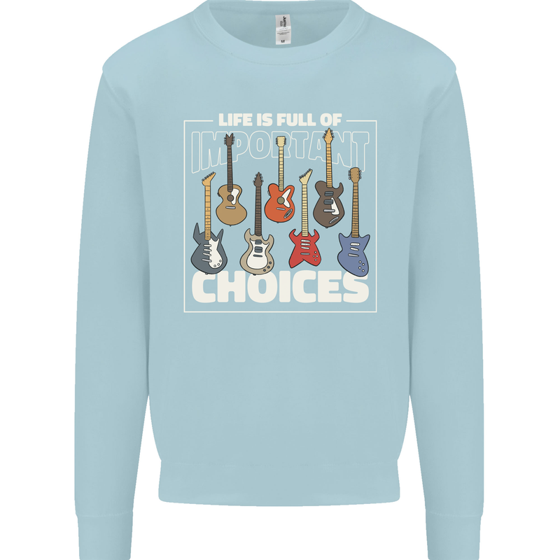 Guitar Important Choices Guitarist Music Mens Sweatshirt Jumper Light Blue