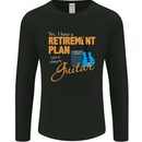 Guitar Retirement Plan Guitarist Acoustic Mens Long Sleeve T-Shirt Black