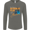 Guitar Retirement Plan Guitarist Acoustic Mens Long Sleeve T-Shirt Charcoal