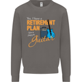 Guitar Retirement Plan Guitarist Acoustic Mens Sweatshirt Jumper Charcoal