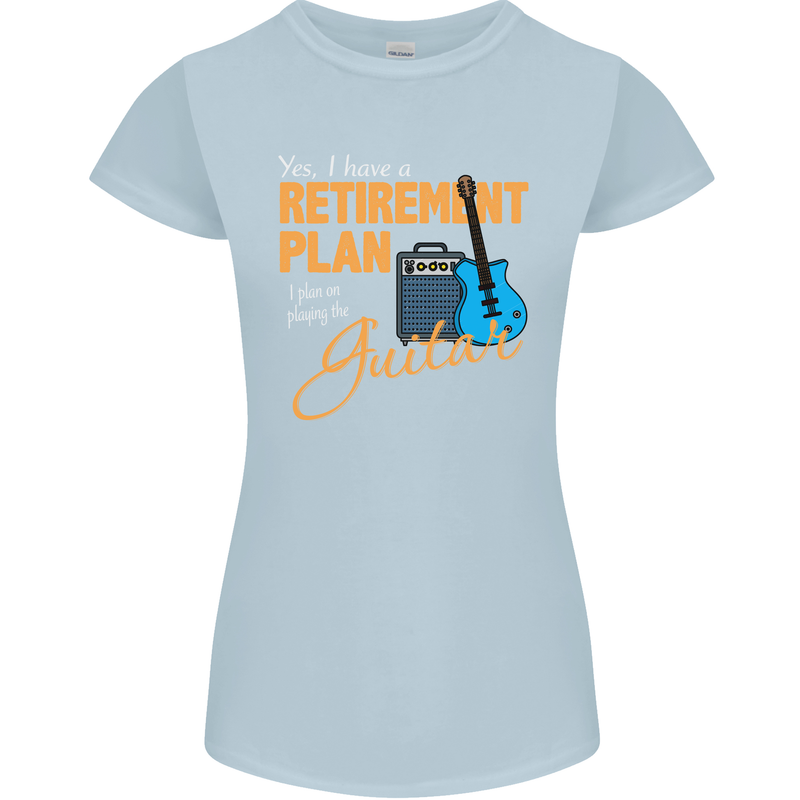 Guitar Retirement Plan Guitarist Acoustic Womens Petite Cut T-Shirt Light Blue