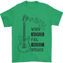 Guitar When Words Fail Music Speaks Mens T-Shirt 100% Cotton Irish Green