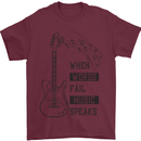 Guitar When Words Fail Music Speaks Mens T-Shirt 100% Cotton Maroon