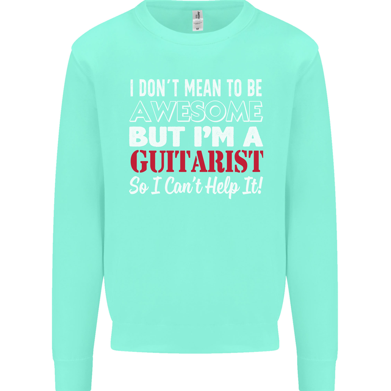 Guitarist I Don't Mean to Be Awesome Guitar Kids Sweatshirt Jumper Peppermint
