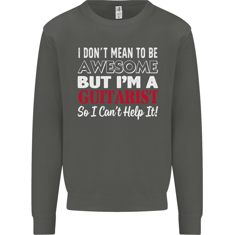 Guitarist I Don't Mean to Be Awesome Guitar Kids Sweatshirt Jumper Storm Grey