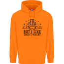 Gym I'd Flex but I Like This Funny Mens 80% Cotton Hoodie Orange