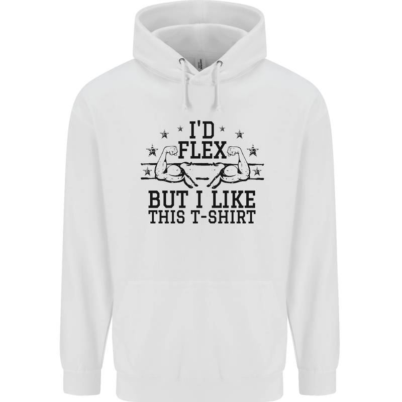 Gym I'd Flex but I Like This Funny Mens 80% Cotton Hoodie White