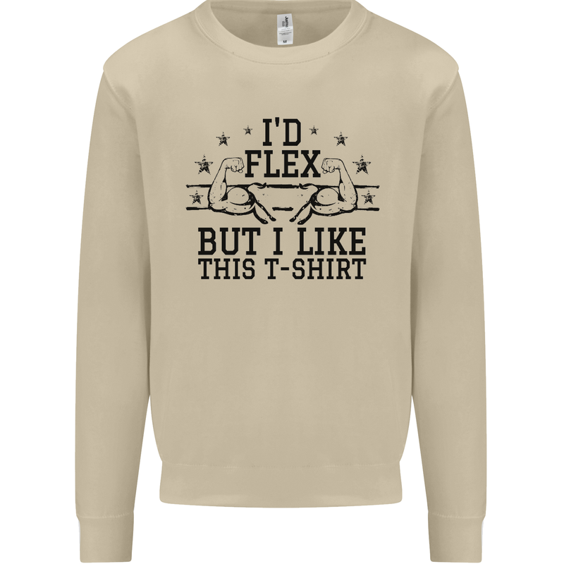 Gym I'd Flex but I Like This Funny Mens Sweatshirt Jumper Sand