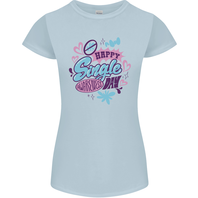 Happy Single Day Anti Valentines Romance Womens Petite Cut T-Shirt Light Blue