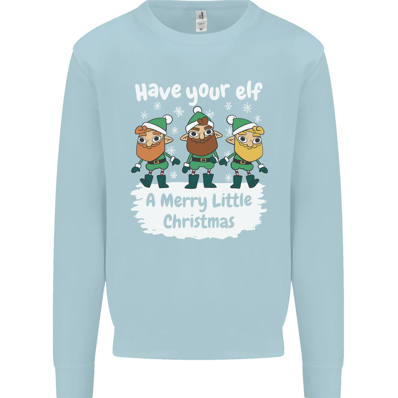 Have Your Elf a Merry Little Christmas Mens Sweatshirt Jumper Light Blue