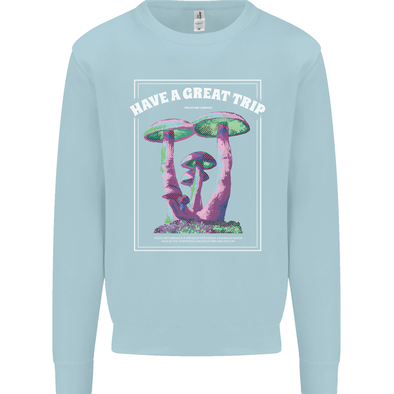 Have a Great Trip Magic Mushrooms LSD Hippy Mens Sweatshirt Jumper Light Blue