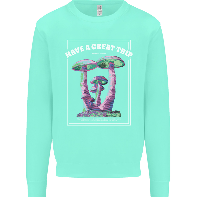 Have a Great Trip Magic Mushrooms LSD Hippy Mens Sweatshirt Jumper Peppermint