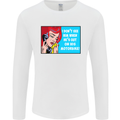 He's out on His Motorbike Biker Motorcycle Mens Long Sleeve T-Shirt White