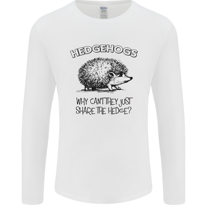 Hedgehogs Just Share the Hedge Funny Mens Long Sleeve T-Shirt White