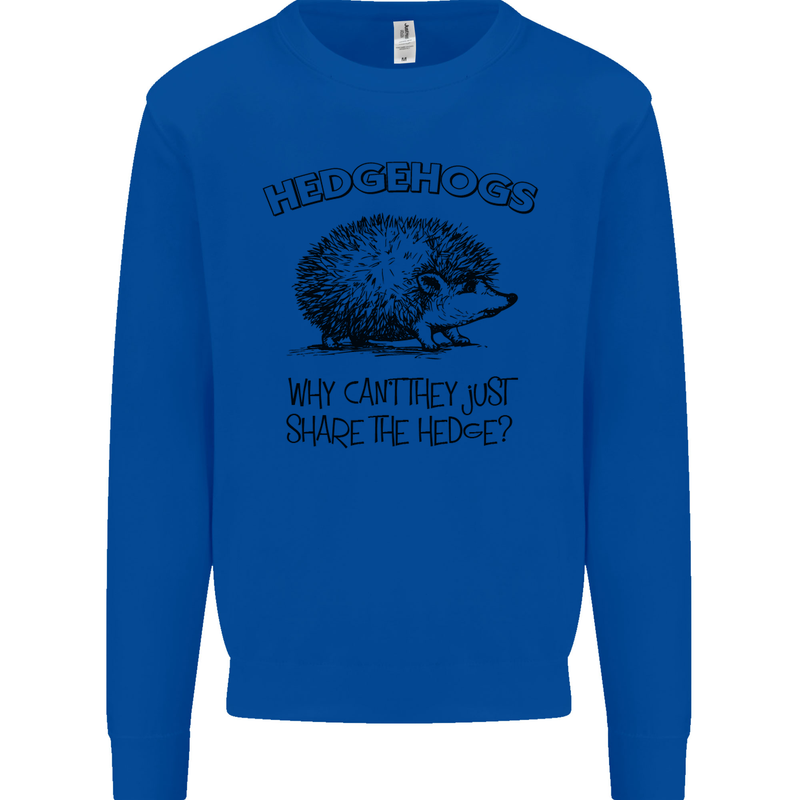 Hedgehogs Just Share the Hedge Funny Mens Sweatshirt Jumper Royal Blue