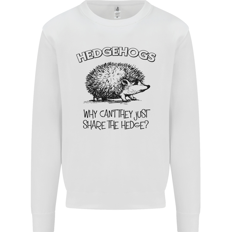 Hedgehogs Just Share the Hedge Funny Mens Sweatshirt Jumper White