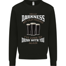 Hello Darkness My Old Friend Funny Guiness Mens Sweatshirt Jumper Black