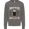 Hello Darkness My Old Friend Funny Guiness Mens Sweatshirt Jumper Charcoal