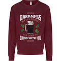 Hello Darkness My Old Friend Funny Guiness Mens Sweatshirt Jumper Maroon