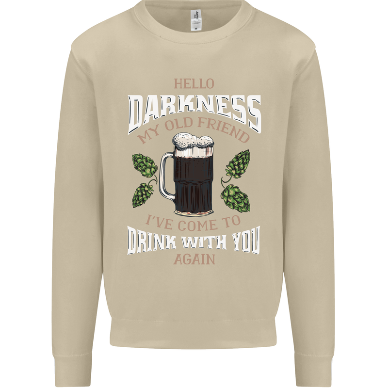 Hello Darkness My Old Friend Funny Guiness Mens Sweatshirt Jumper Sand