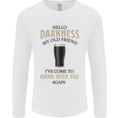 Hellow Darkness My Old Friend Funny Alcohol Mens Long Sleeve T-Shirt White