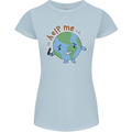 Help Me Climate Change Environment Womens Petite Cut T-Shirt Light Blue