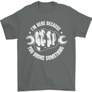 Here Because You Broke Something Mechanic Mens T-Shirt 100% Cotton Charcoal