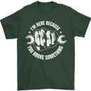 Here Because You Broke Something Mechanic Mens T-Shirt 100% Cotton Forest Green