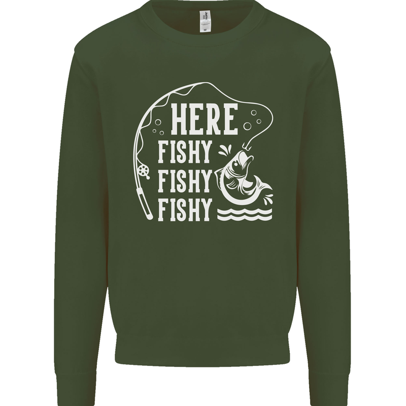 Here Fishy Fishy Funny Fishing Fisherman Kids Sweatshirt Jumper Forest Green