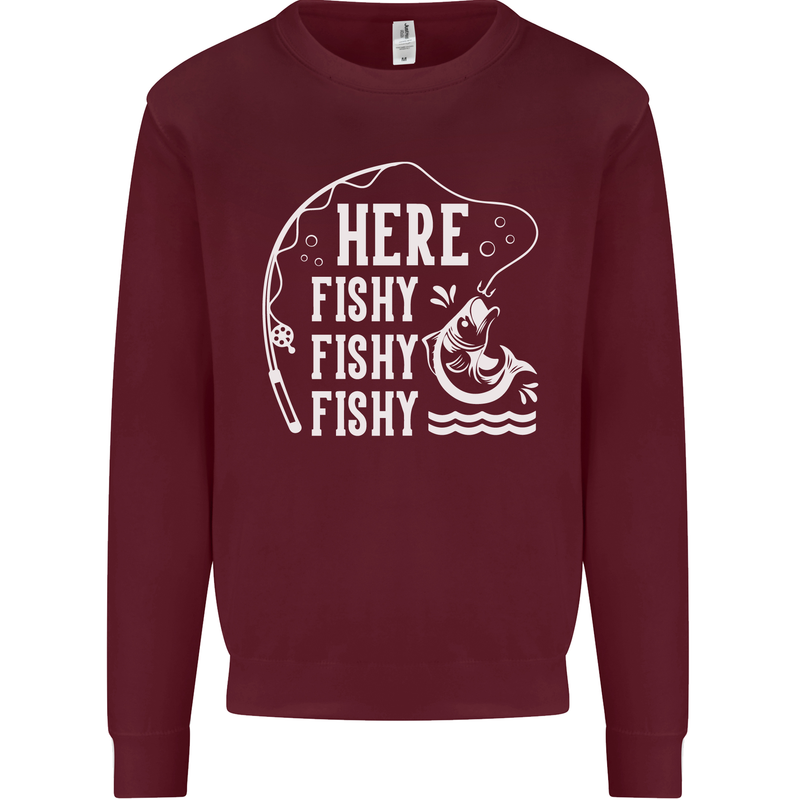 Here Fishy Fishy Funny Fishing Fisherman Kids Sweatshirt Jumper Maroon