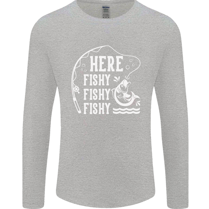 Here Fishy Fishy Funny Fishing Fisherman Mens Long Sleeve T-Shirt Sports Grey