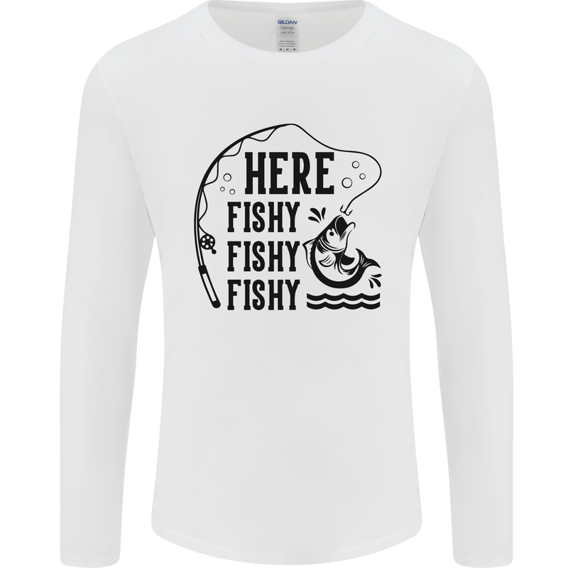 Here Fishy Fishy Funny Fishing Fisherman Mens Long Sleeve T-Shirt White