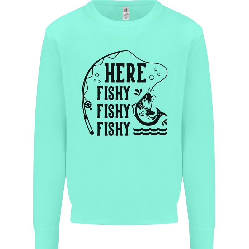 Here Fishy Fishy Funny Fishing Fisherman Mens Sweatshirt Jumper Peppermint