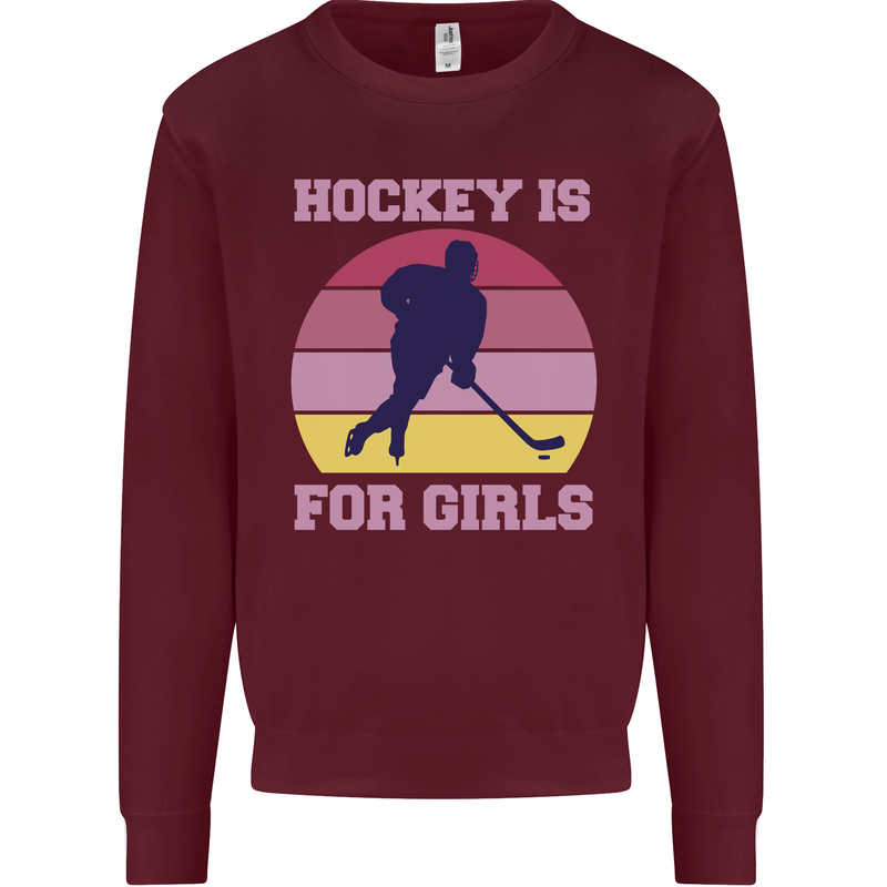 Hockey is For Girls Funny Ice Street Kids Sweatshirt Jumper Maroon