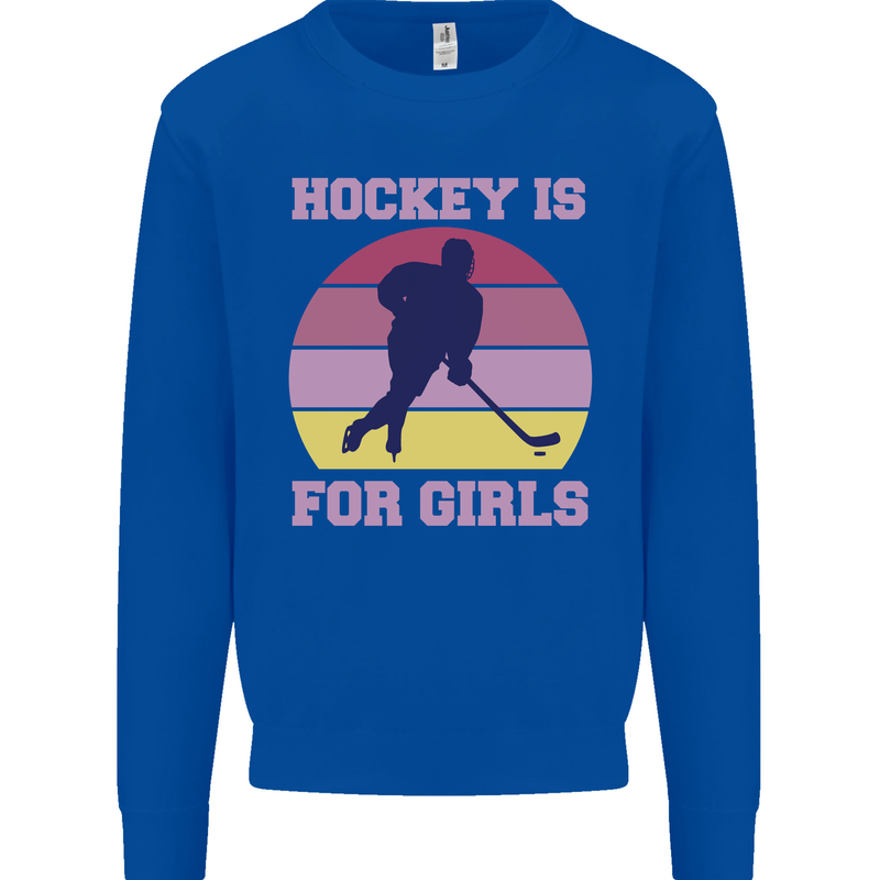 Hockey is For Girls Funny Ice Street Kids Sweatshirt Jumper Royal Blue