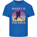 Hockey is For Girls Funny Ice Street Kids T-Shirt Childrens Royal Blue