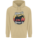 Home Is Where My Horse Is Funny Equestrian Mens 80% Cotton Hoodie Sand