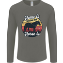 Home Is Where My Horse Is Funny Equestrian Mens Long Sleeve T-Shirt Charcoal