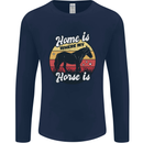 Home Is Where My Horse Is Funny Equestrian Mens Long Sleeve T-Shirt Navy Blue